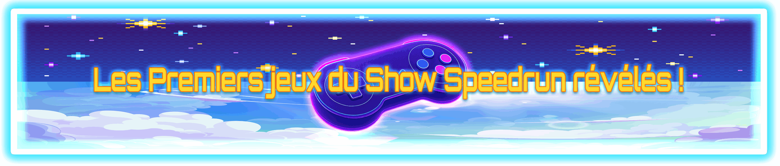 Les Premiers jeux du Show Speedrun révélés !