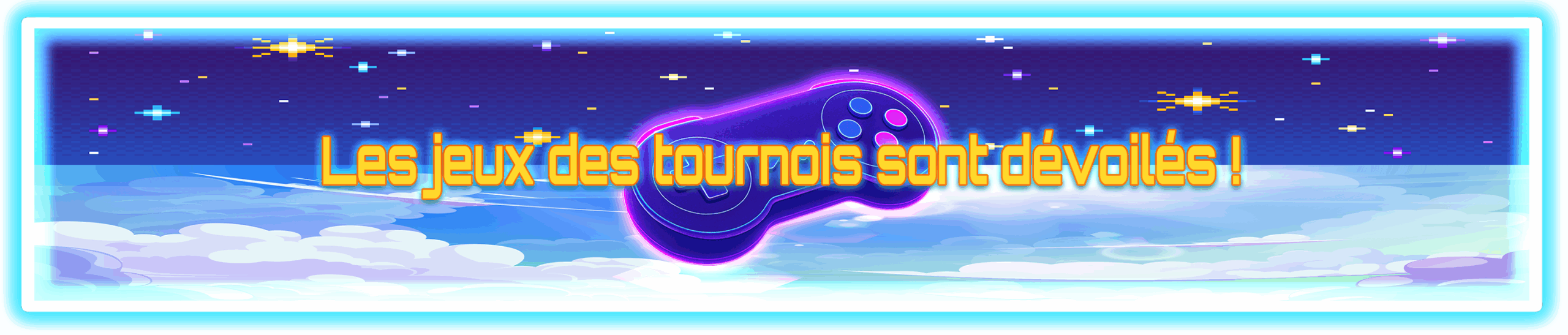 Les jeux des tournois sont dévoilés !