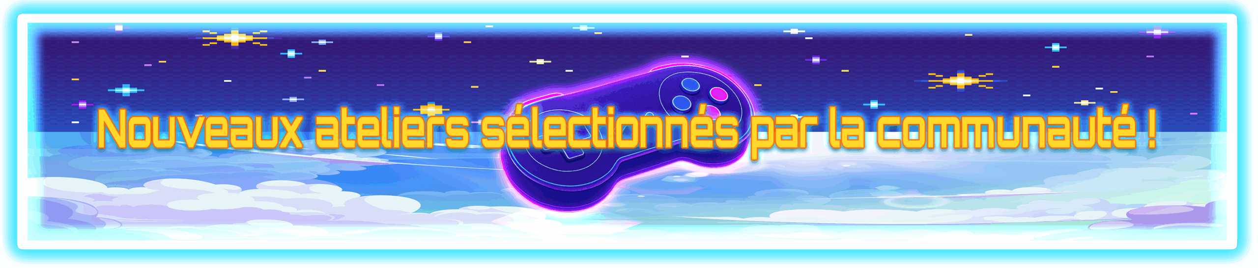 Nouveaux ateliers sélectionnés par la communauté !