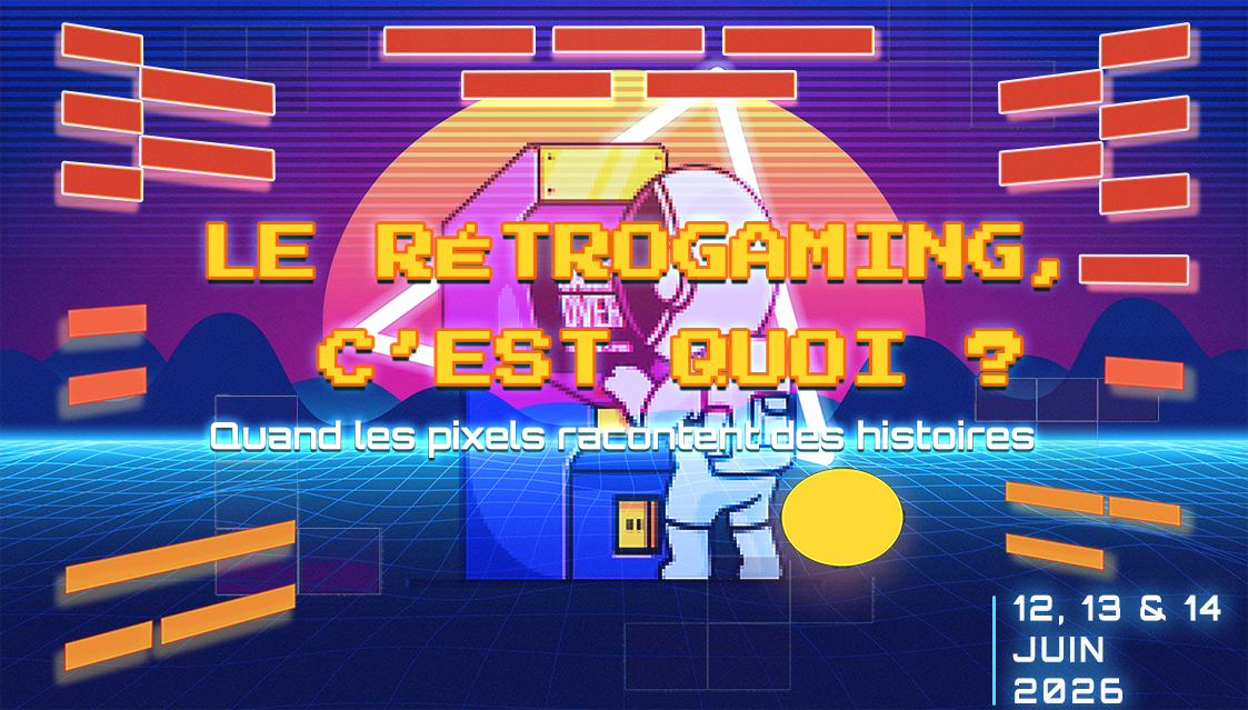 Section Le rétrogaming c'est quoi ? du RetroQuest Festival – 12, 13 & 14 Juin 2026