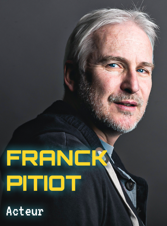 Invité : Franck Pitiot, Acteur